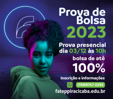 A FATEP – Faculdade de Tecnologia de Piracicaba está com as inscrições abertas para a prova de bolsas de estudo de 2023, com bolsa de até 100%.